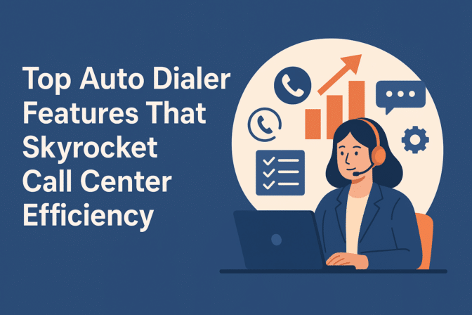 Top Auto Dialer Features That Skyrocket Call Center Efficiency