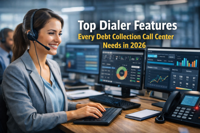 Top Dialer Features Every Debt Collection Call Center Needs in 2026