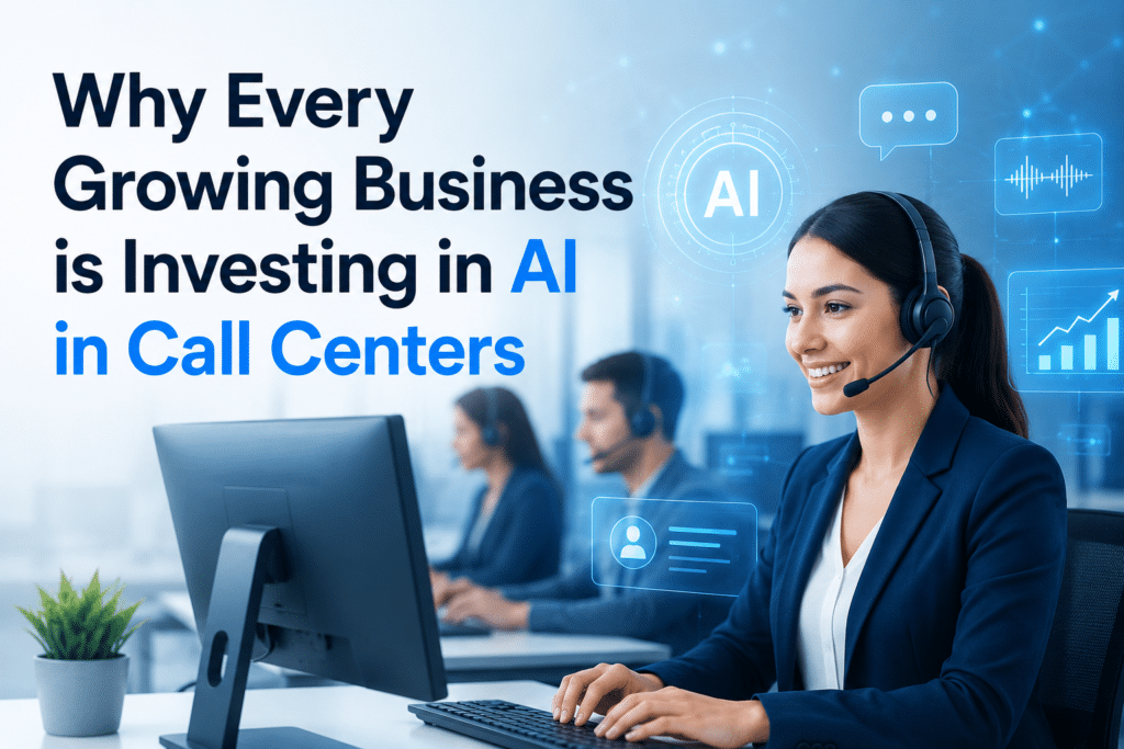 Why Every Growing Business is Investing in AI in Call Centers