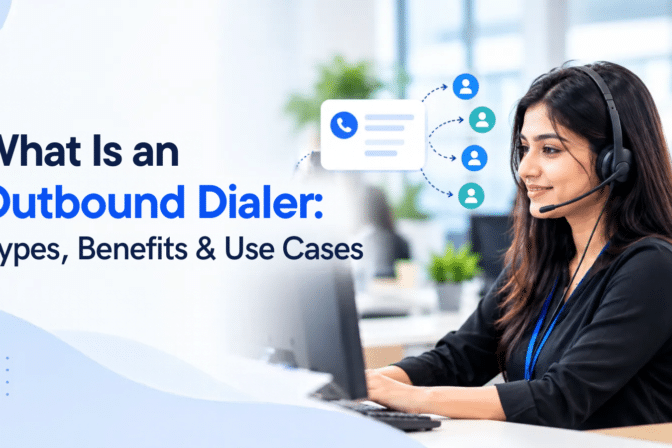 What is an Outbound Dialer? Types, Benefits & Uses Cases